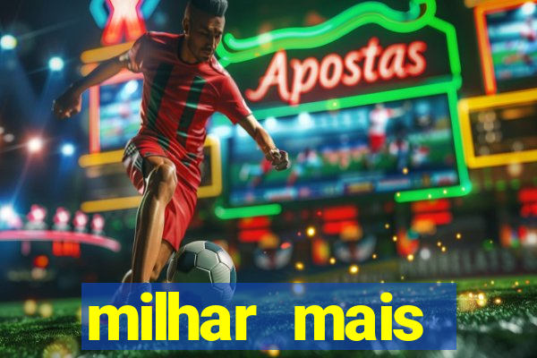 milhar mais atrasada na federal